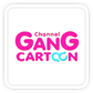 ดูทีวีออนไลน์ ช่อง Gang Cartoon
